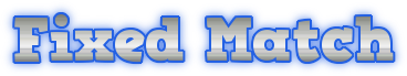 Fixed Matches (Fixed Games)